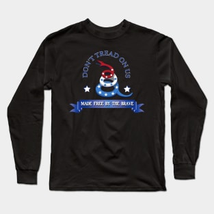 Don't Tread on the Brave Long Sleeve T-Shirt